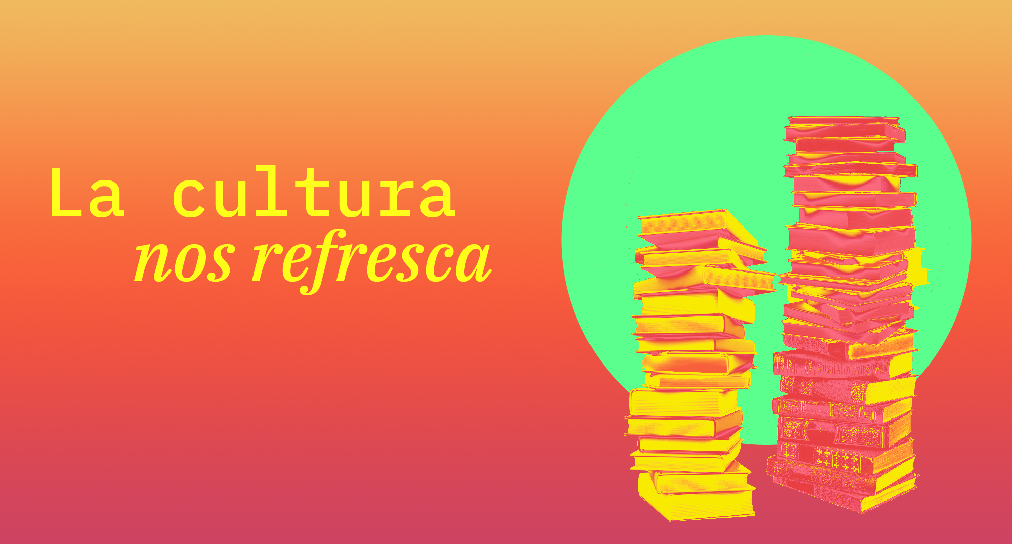 La cultura nos refresca