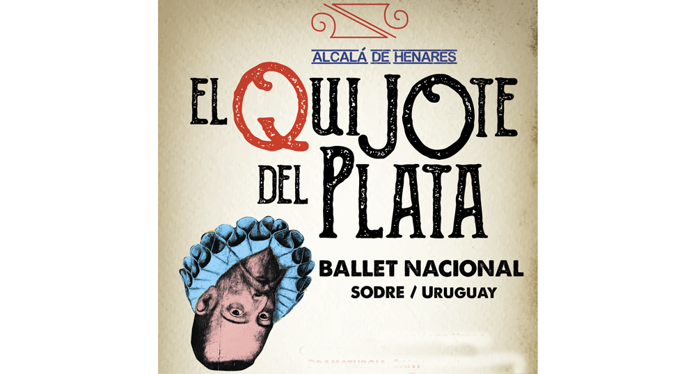 El Quijote del Plata - Ballet Nacional del Sodre - Alcalá de Henares