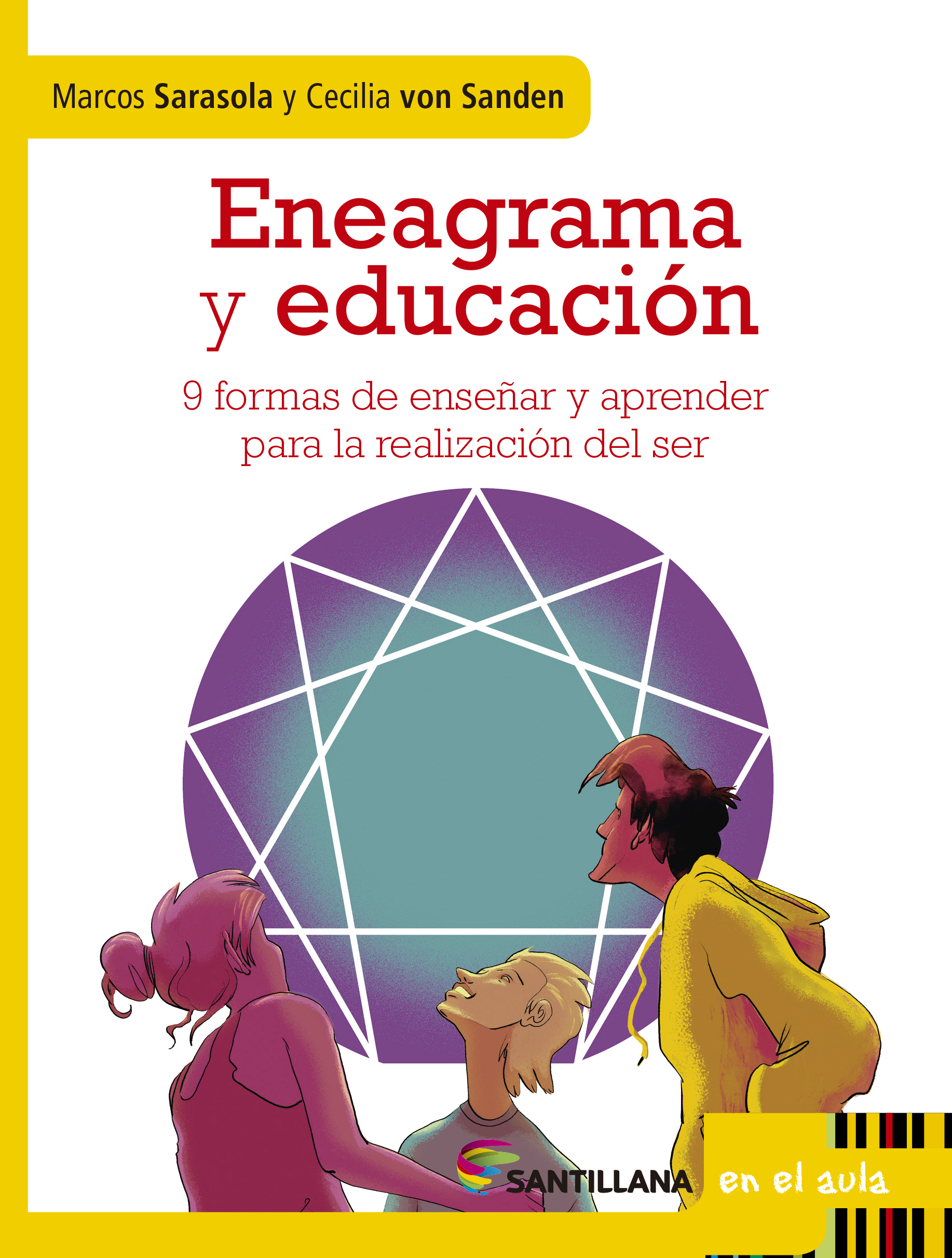 “Eneagrama y educación. 9 formas de enseñar y aprender para la realización del ser” de Marcos Sarasola y Cecilia von Sanden