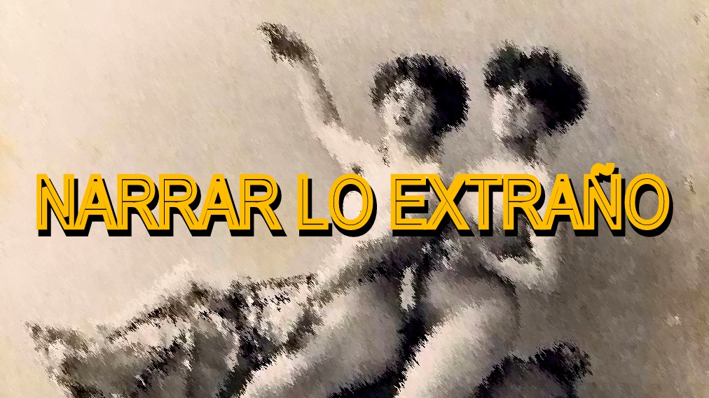 Todos Somos Raros: “Narrar lo extraño”