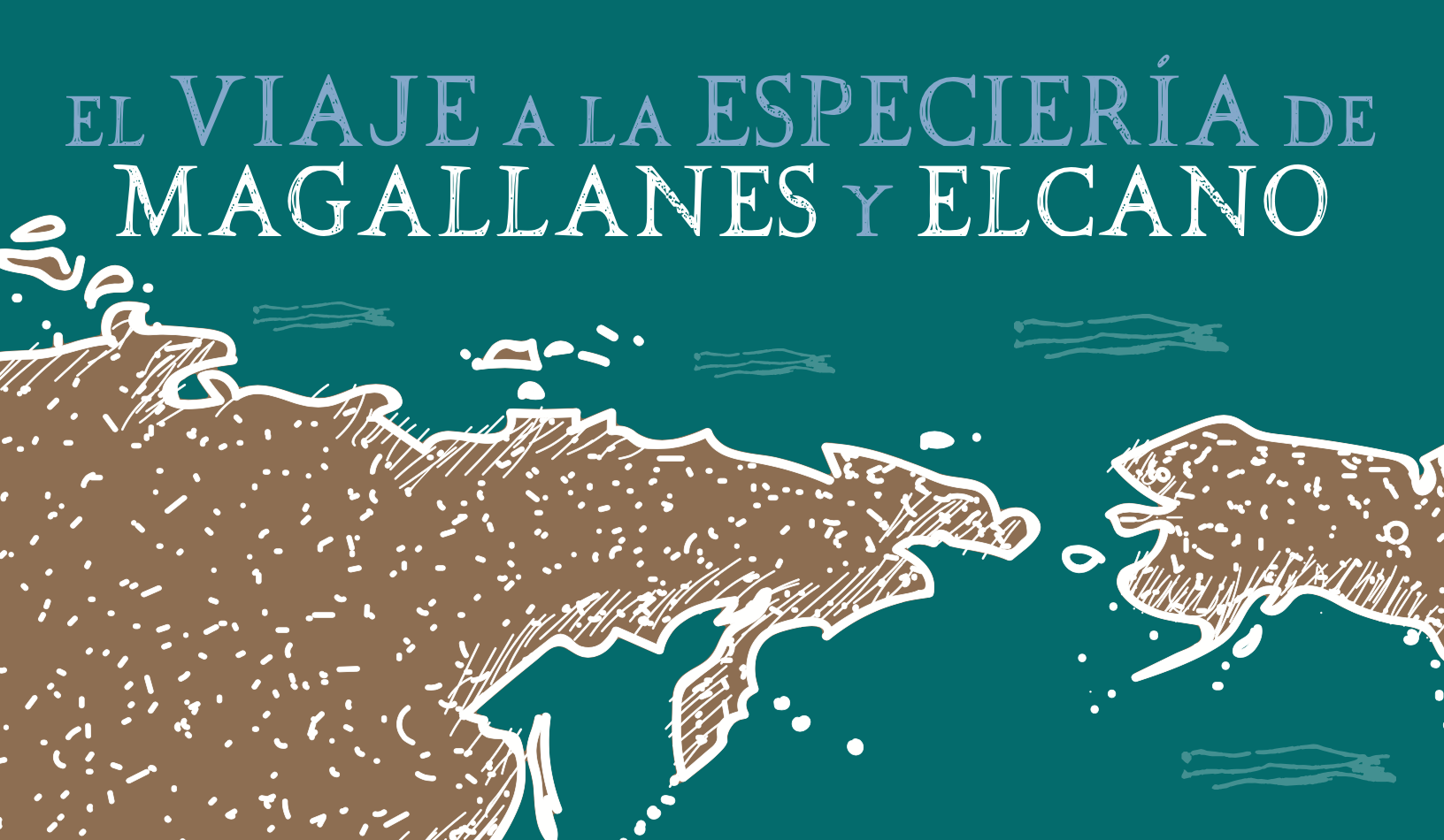 Viaje a la Especiería de Magallanes y Elcano