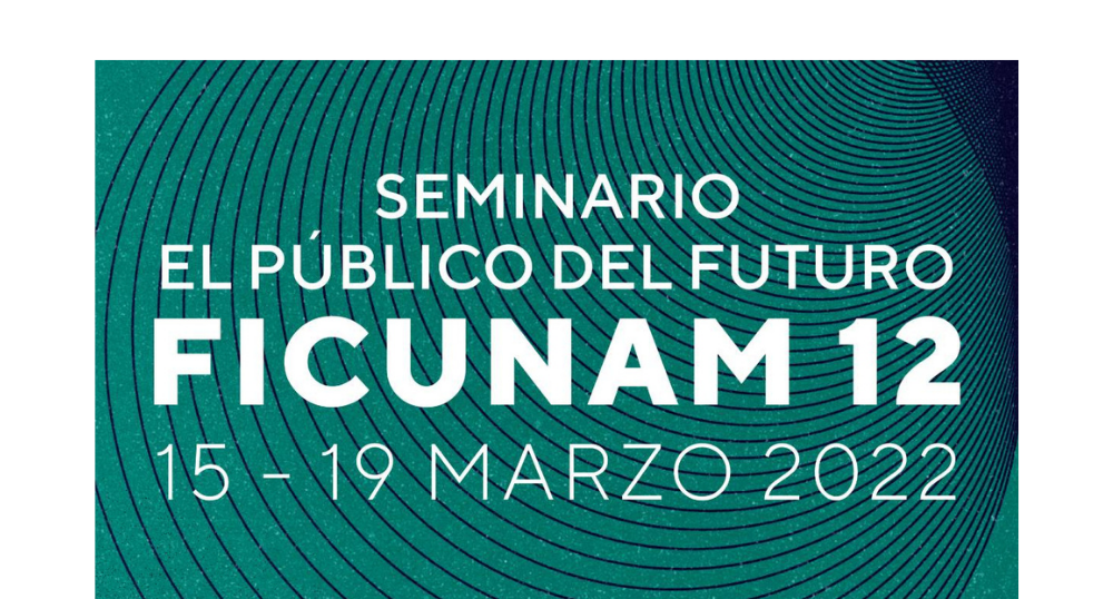 Seminario El Público del Futuro FICUNAM
